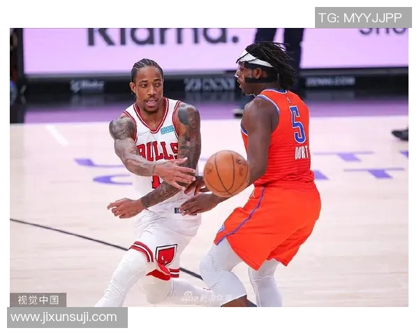 NBA公牛对阵雷霆精彩比赛直播观看指南及赛前分析